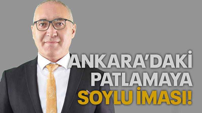 Ankara’daki patlamaya Soylu iması!